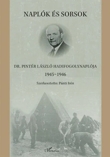 Naplók és sorsok - Dr. Pintér László hadifogolynaplója 1945-1946 Prémium
