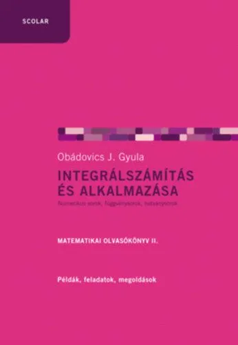 Integrálszámítás és alkalmazása - Matematikai olvasókönyv II. Olcsóbb