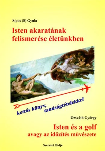 Isten akaratának felismerése életünkben - Isten és a golf avagy az időzítés művészete Szuper ajánlat