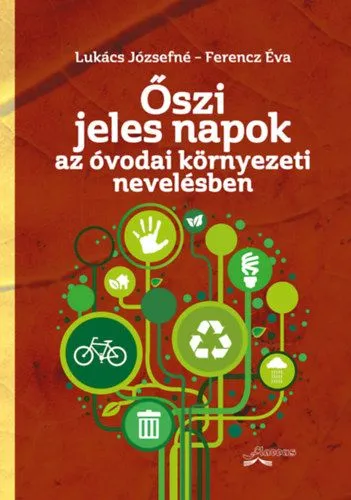 Végkiárusítás Őszi jeles napok - Az óvodai környezeti nevelésben