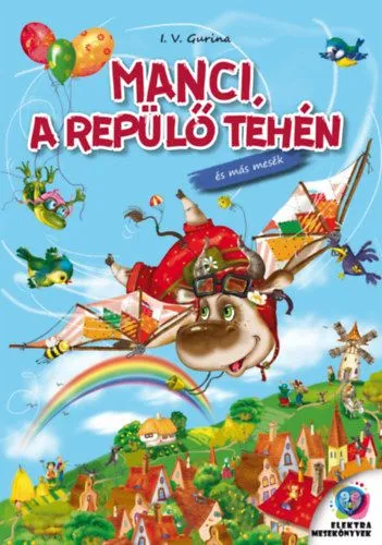 Szuper ajánlat Manci, a repülő tehén kalandjai - és más mesék