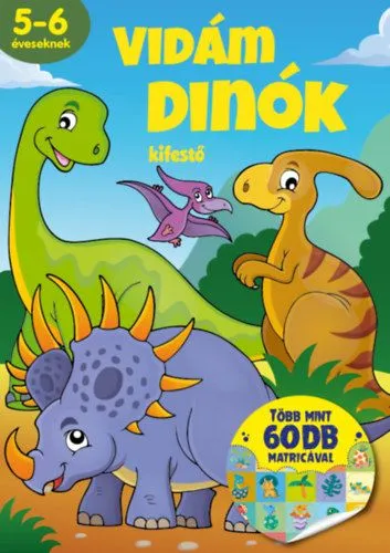 Vidám dinók - kifestő - Több mint 60 db matricával Exkluzív ajánlat