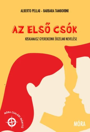 Alacsony ár Az első csók - Kiskamasz gyerekeink érzelmi nevelése