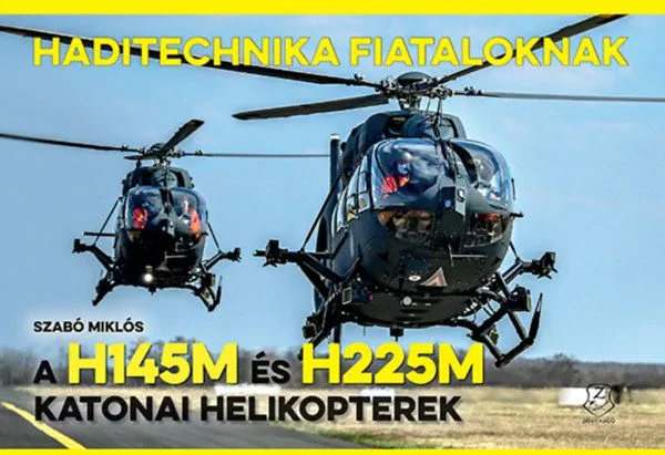 A H145M és H225M katonai helikopterek - Haditechnika Fiataloknak Legjobb ár
