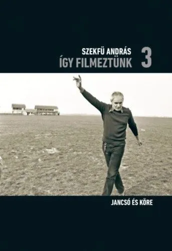 Így filmeztünk 3. - Jancsó és köre Legnépszerűbb