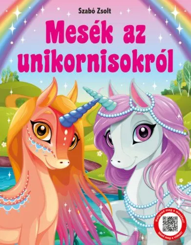 Biztonságos vásárlás Mesék az unikornisokról - Hallgasd meg a mesét!