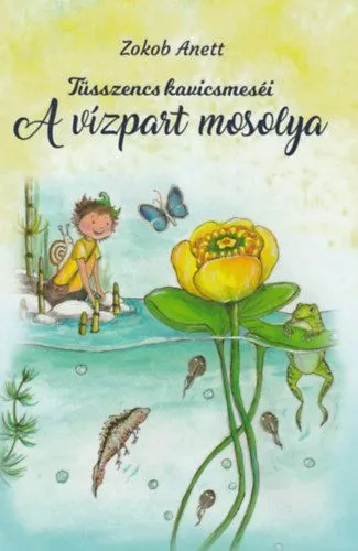 Azonnali szállítás A vízpart mosolya - Tüsszencs kavicsmeséi