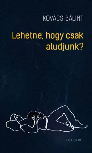 Vásárlói kedvenc Lehetne, hogy csak aludjunk?