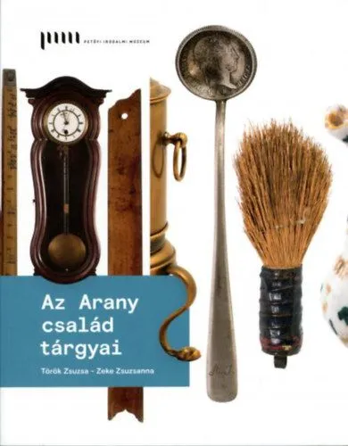 Vedd meg most Az Arany család tárgyai - Tárgykatalógus