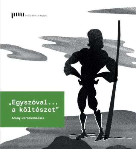 Gyors szállítás Egyszóval... a költészet - Arany-verselemzések