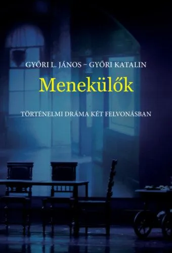 Akciós ár Menekülők - Történelmi dráma két felvonásban