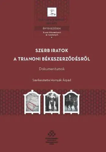 Utolsó esély Szerb iratok a trianoni békeszerződésről - Dokumentumok