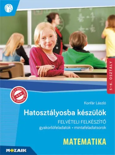 Hatosztályosba készülök - Matematika - Gyakorlófeladatok, mintafeladatsorok - 5-6. osztály Árengedmény