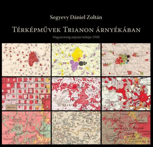 Térképművek Trianon árnyékában - Magyarország néprajzi térképe (1918) Akciós ár