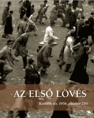 Az első lövés - Kossuth tér, 1956. október 25. Újdonság