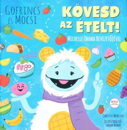 Rendeld meg most Gofrincs és Mocsi: Kövesd az ételt!