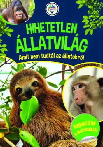 Alacsony ár Hihetetlen állatvilág - Amit nem tudtál az állatokról