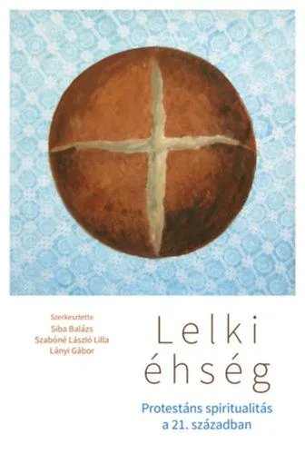 Lelki éhség - Protestáns spiritualitás a 21. században Különleges ajánlat