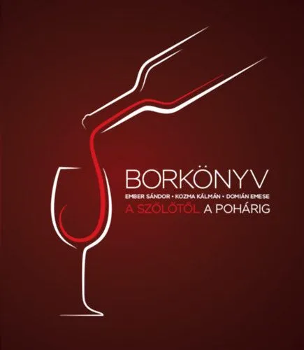 Vedd meg online Borkönyv - A szőlőtől a pohárig