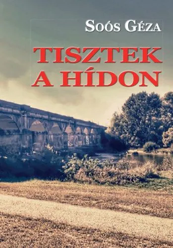 Rendeld meg most Tisztek a hídon