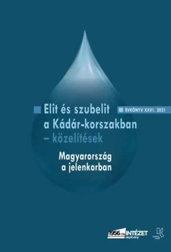 Biztonságos fizetés Elit és szubelit a Kádár-korszakban - közelítések - Magyarország a jelenkorban