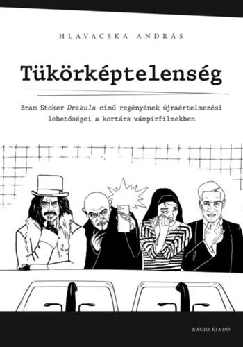 Utolsó esély Tükörképtelenség - Bram Stoker Drakula című regényének újraértelmezési lehetőségei a kortárs vámpírfilmekben