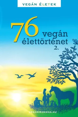76 Vegán élettörténet 2. - Vegán Életek Azonnal elérhető