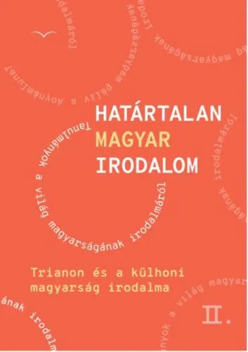 Határtalan magyar irodalom II. - Trianon és a külhoni magyarság irodalma Olcsó
