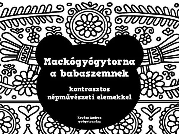 Mackógyógytorna a babaszemnek - Kontrasztos népművészeti elemekkel Outlet