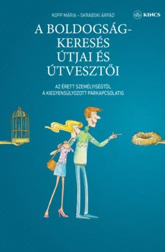 Rendeld meg most A boldogságkeresés útjai és útvesztői - Az érett személyiségtől a kiegyensúlyozott párkapcsolatig