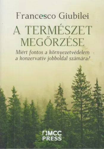 Rendeld meg most A természet megőrzése - Miért fontos a környezetvédelem a konzervatív jobboldal számára?