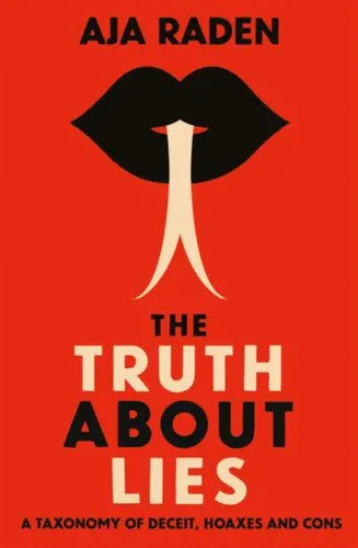 Expressz kézbesítés The Truth About Lies - A Taxonomy of Deceit, Hoaxes and Cons
