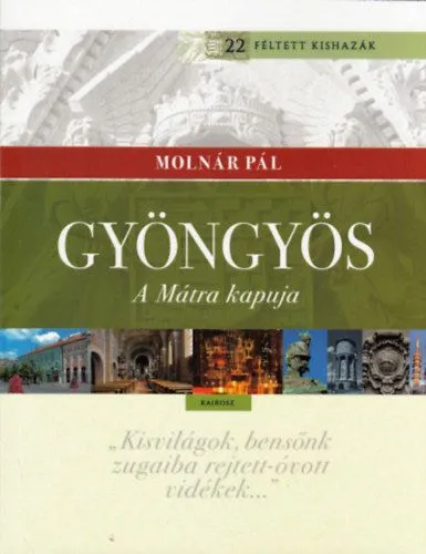 Gyöngyös - A Mátra kapuja Legkelendőbb