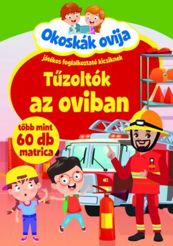 Akciós ár Okoskák ovija - Tűzoltók az oviban - Játékos foglalkoztató kicsiknek