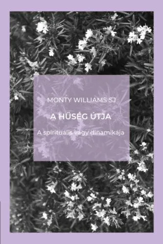 A hűség útja - A spirituális vágy dinamikája Kihagyhatatlan ajánlat