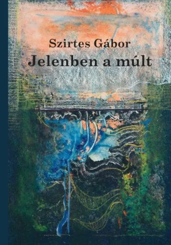 Korlátozott ajánlat Jelenben a múlt - Esszék, tanulmányok