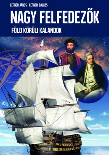 Kedvezmény Nagy felfedezők - Föld körüli kalandok
