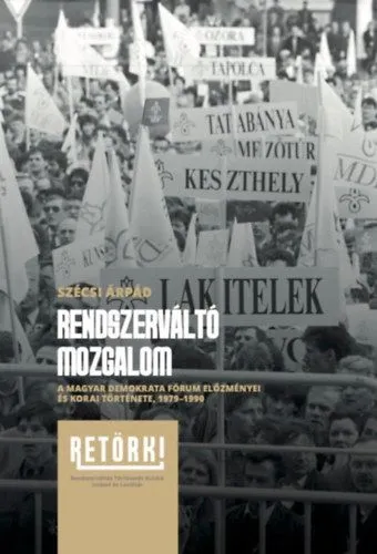 Legjobb ár Rendszerváltó mozgalom - A Magyar Demokrata Fórum előzményei és korai története, 1979-1990