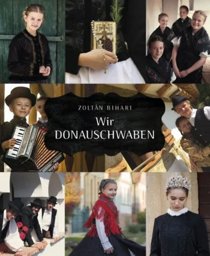 Csak ma Wir Donauschwaben - Geschichten über die Ungarndeutschen