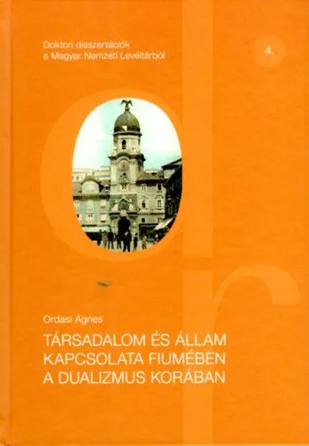 Társadalom és állam kapcsolata Fiumében a dualizmus korában Gyors kiszállítás
