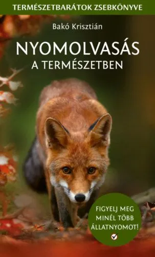 Ne maradj le Nyomolvasás a természetben - Természetbarátok zsebkönyve