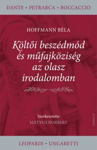 Vásárlói kedvenc Költői beszédmód és műfajköziség az olasz irodalomban
