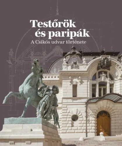 Testőrök és paripák - A Csikós udvar története Outlet