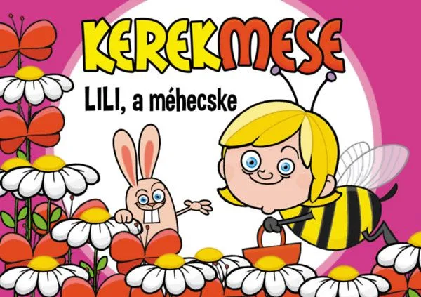 Kerekmese - Lili a méhecske Exkluzív ajánlat