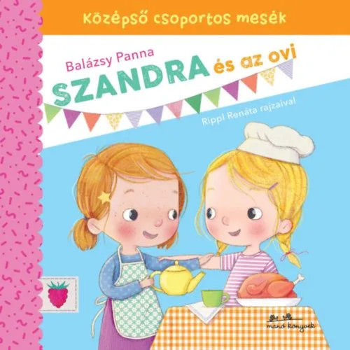 Vedd meg online Szandra és az ovi - Középső csoportos mesék