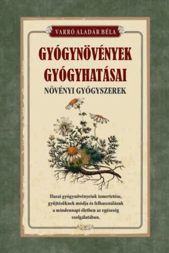 Outlet Gyógynövények gyógyhatásai - Növényi gyógyszerek