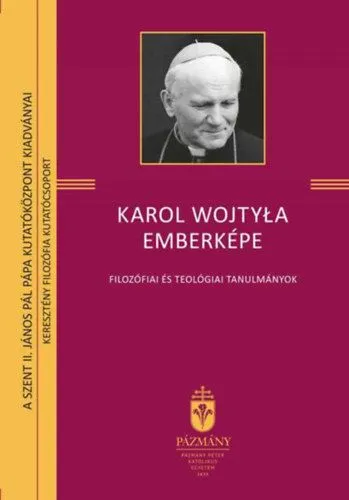 Karol Wojtyla emberképe - Filozófiai és teológiai tanulmányok Újdonság