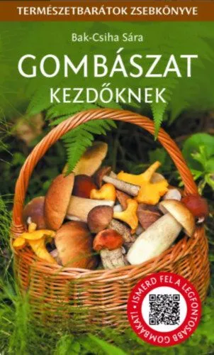 Gombászat kezdőknek - Természetbarátok zsebkönyve Azonnal elérhető