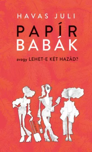 Legnépszerűbb Papírbabák - avagy lehet-e két hazád?