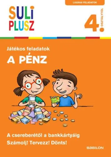 Kiárusítás A pénz - A csereberétől a bankkártyáig - Suli Plusz - Számolj! Tervezz! Dönts! - 4. osztálytól